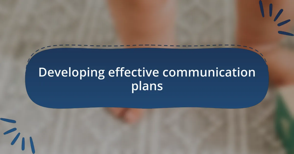 Developing effective communication plans