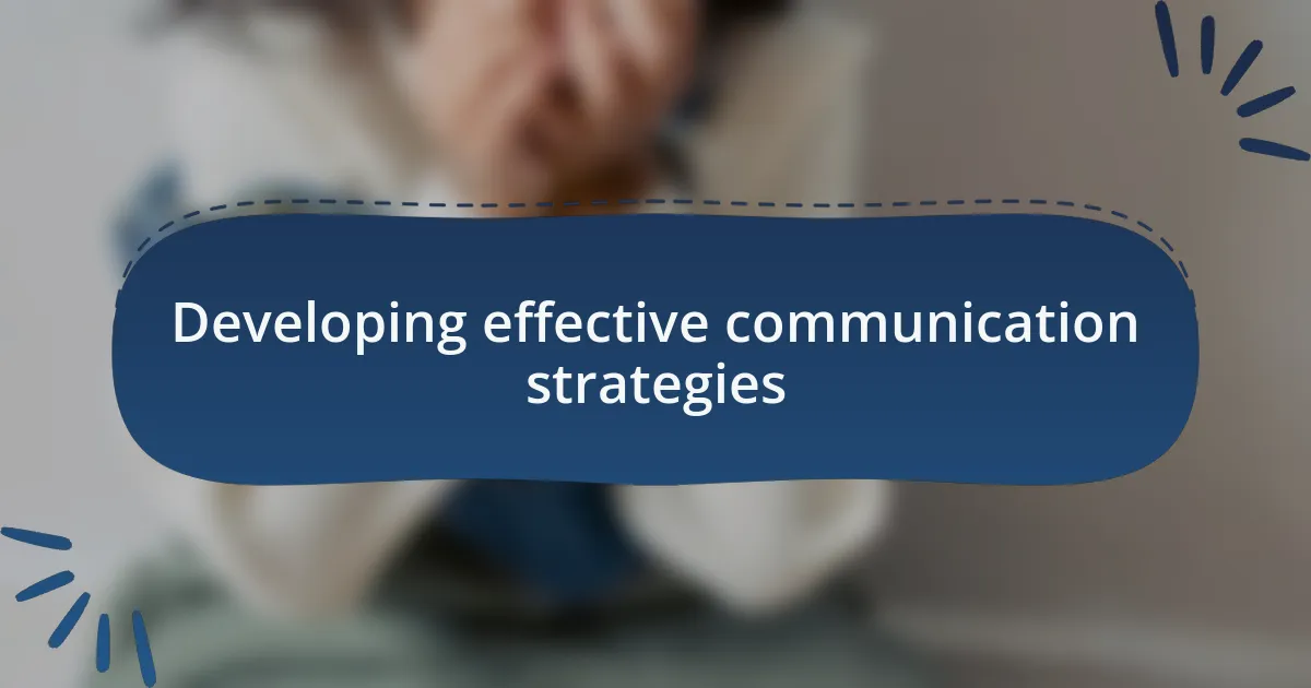 Developing effective communication strategies