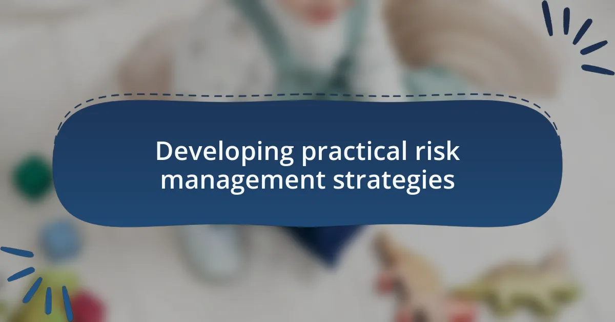 Developing practical risk management strategies