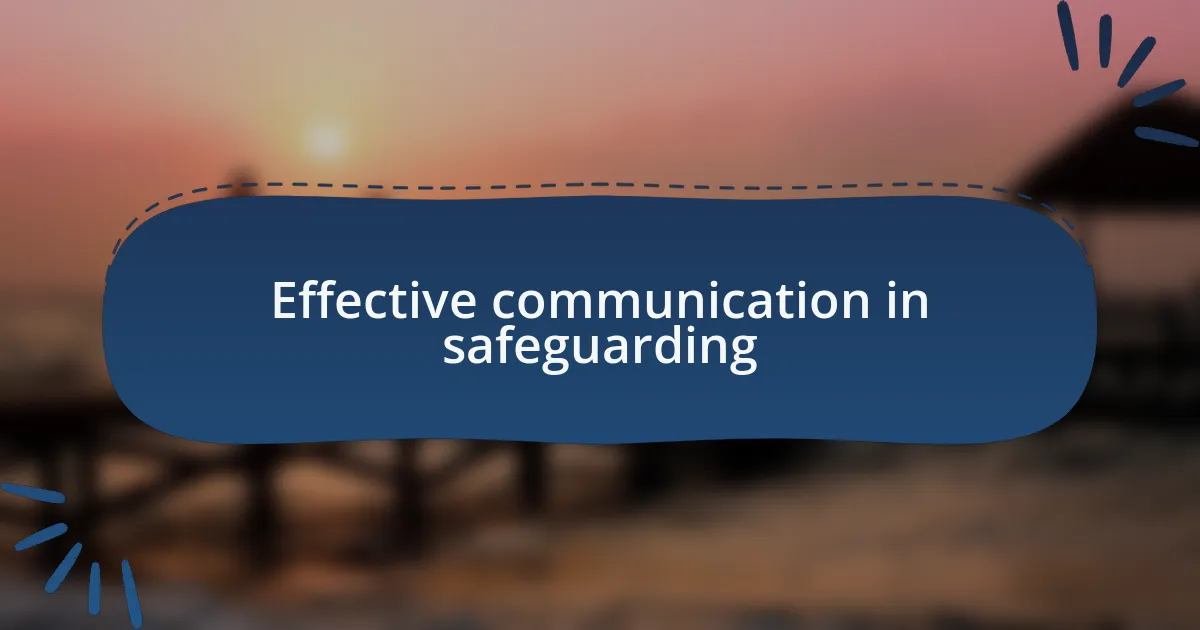 Effective communication in safeguarding