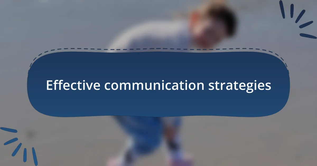 Effective communication strategies