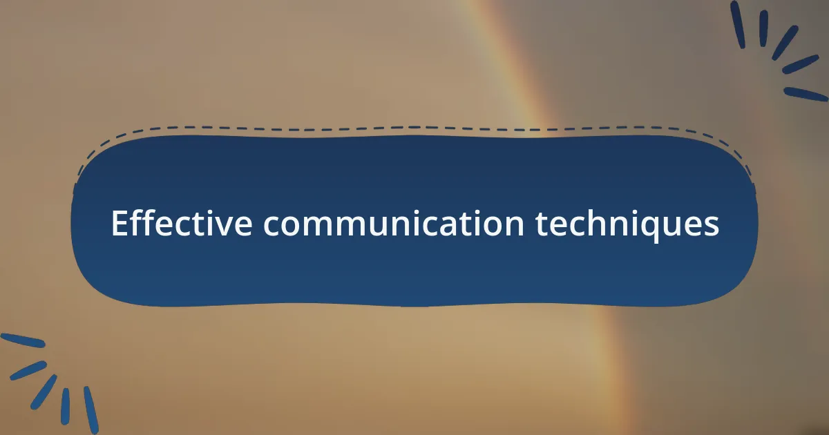 Effective communication techniques