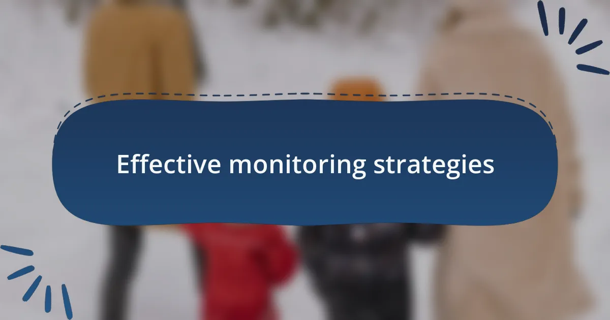Effective monitoring strategies