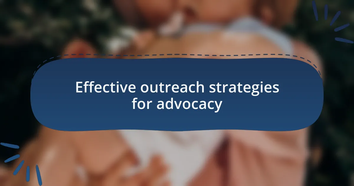 Effective outreach strategies for advocacy