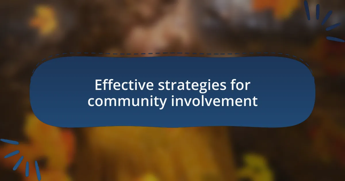 Effective strategies for community involvement