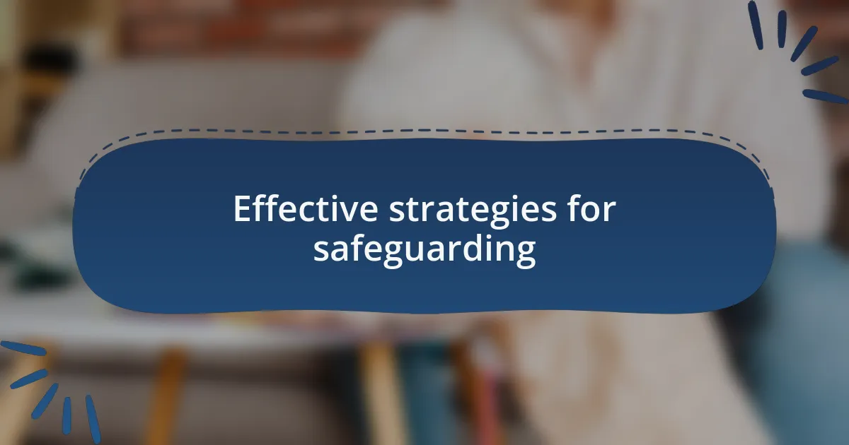 Effective strategies for safeguarding