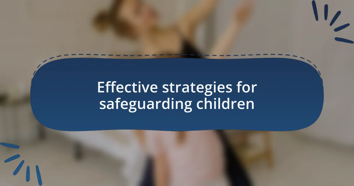 Effective strategies for safeguarding children