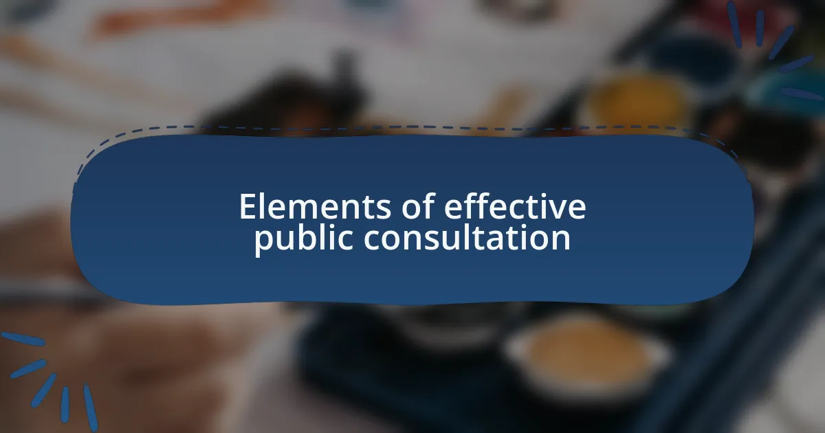 Elements of effective public consultation