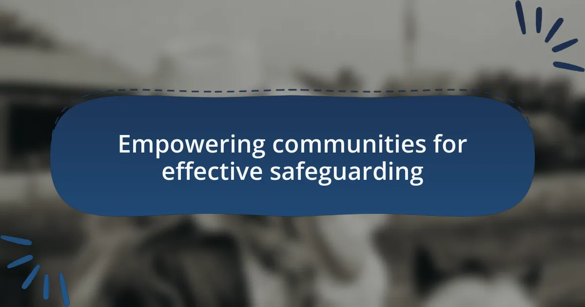 Empowering communities for effective safeguarding