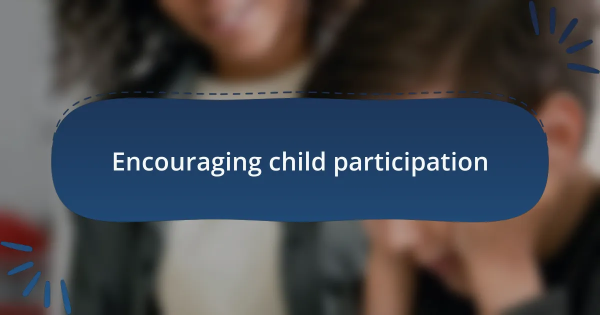 Encouraging child participation