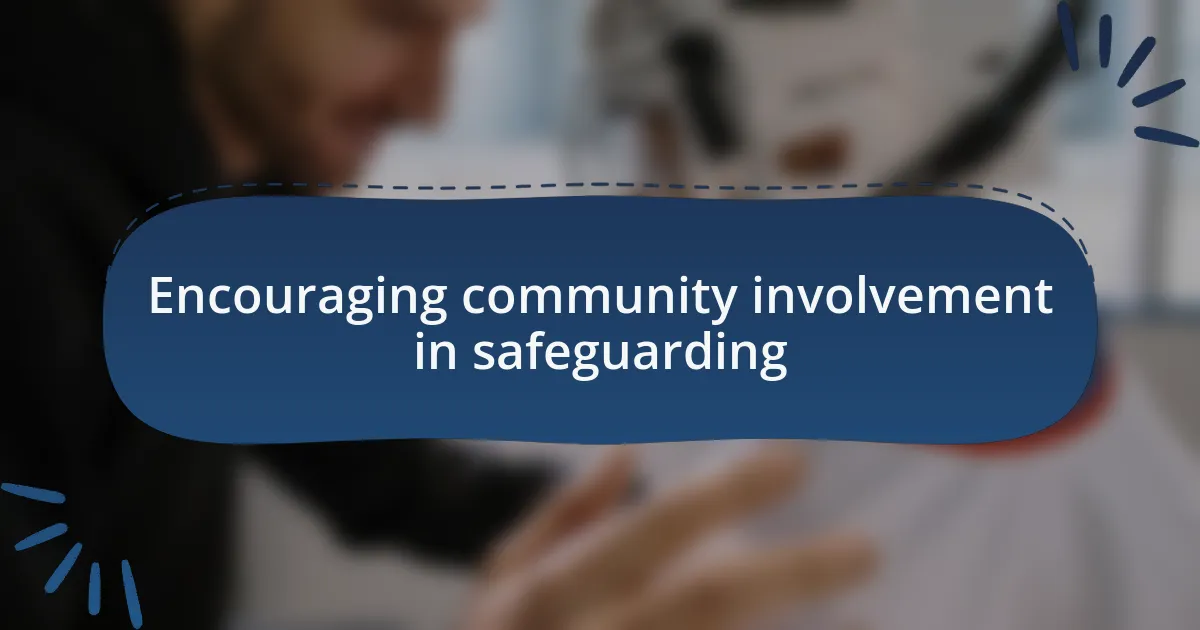 Encouraging community involvement in safeguarding