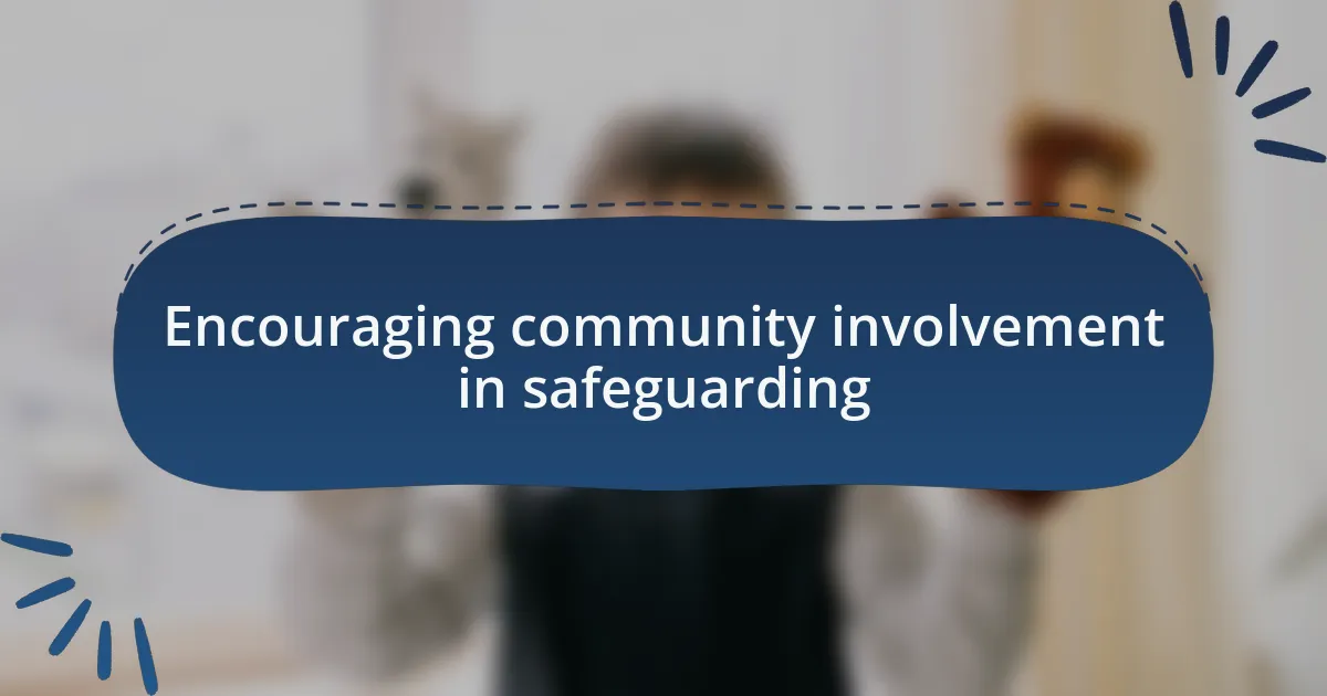 Encouraging community involvement in safeguarding
