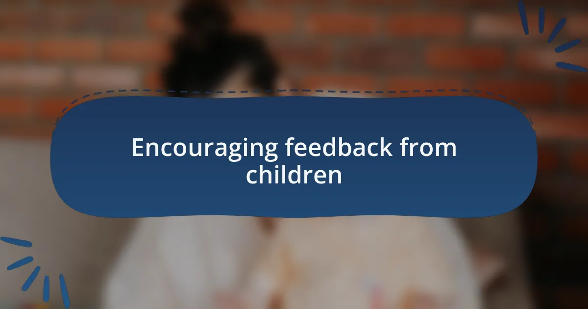 Encouraging feedback from children