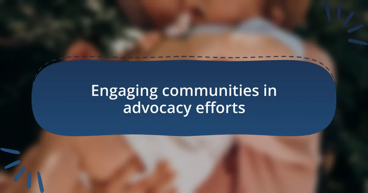 Engaging communities in advocacy efforts