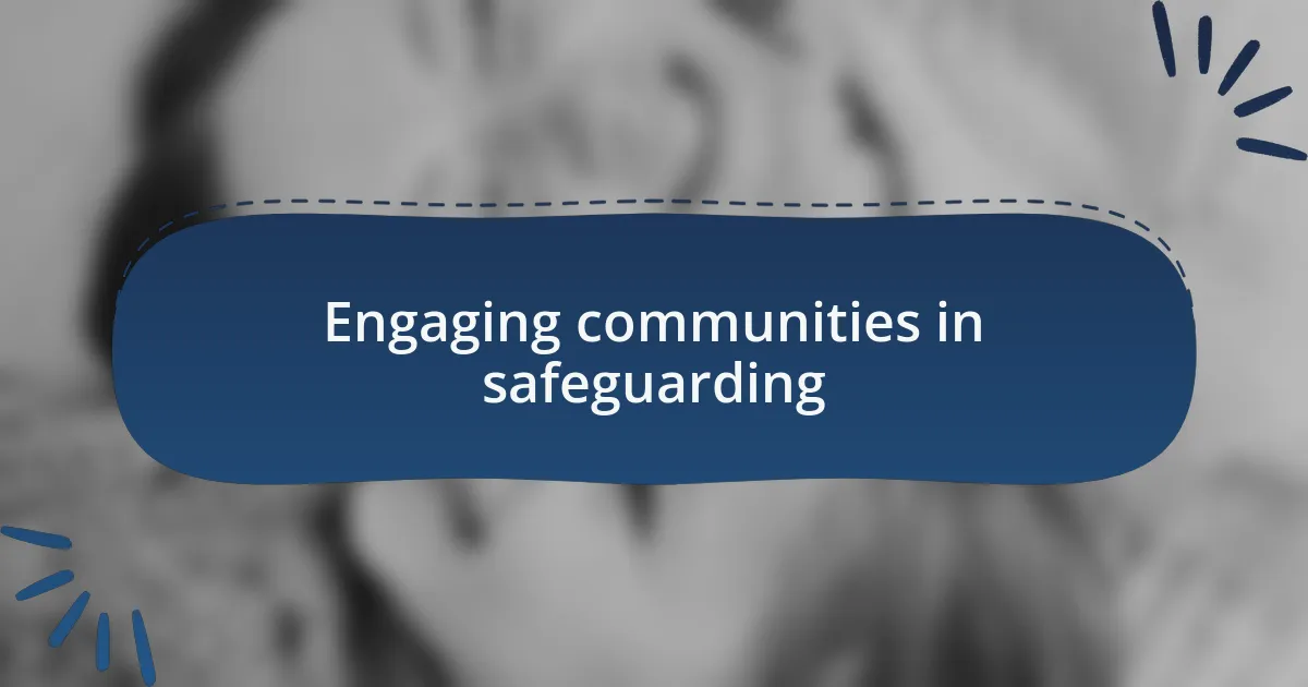 Engaging communities in safeguarding