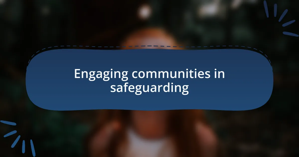 Engaging communities in safeguarding