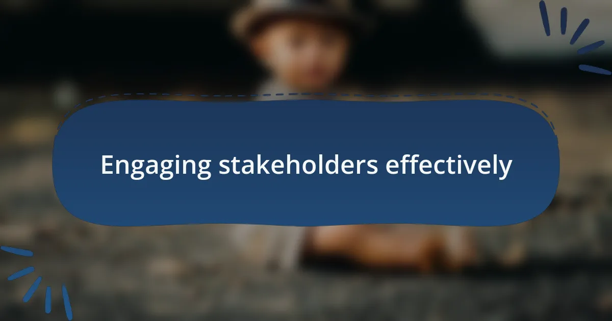 Engaging stakeholders effectively