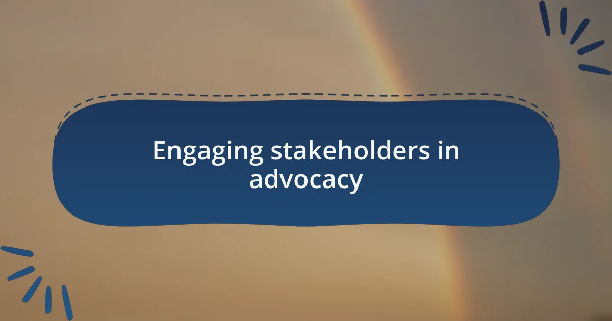 Engaging stakeholders in advocacy