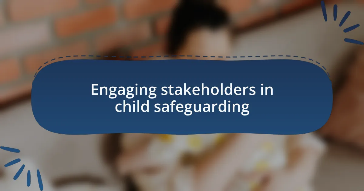 Engaging stakeholders in child safeguarding
