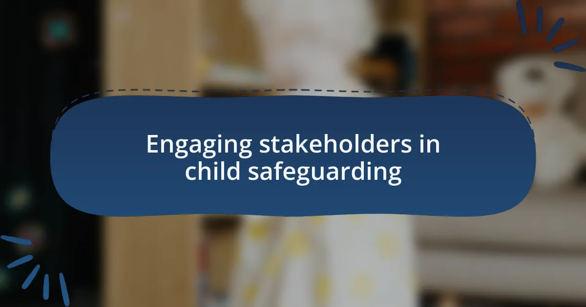 Engaging stakeholders in child safeguarding