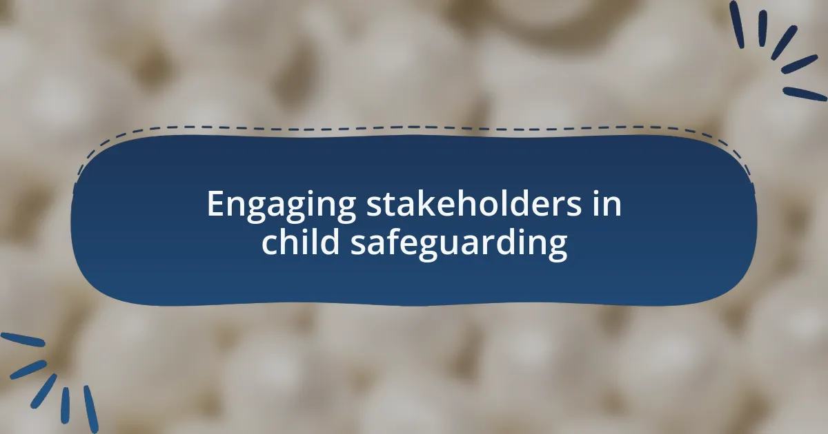 Engaging stakeholders in child safeguarding