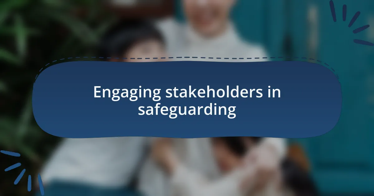 Engaging stakeholders in safeguarding