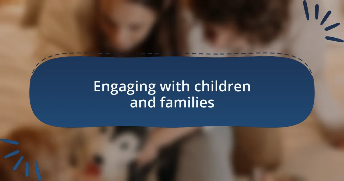 Engaging with children and families