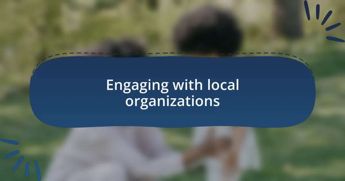 Engaging with local organizations