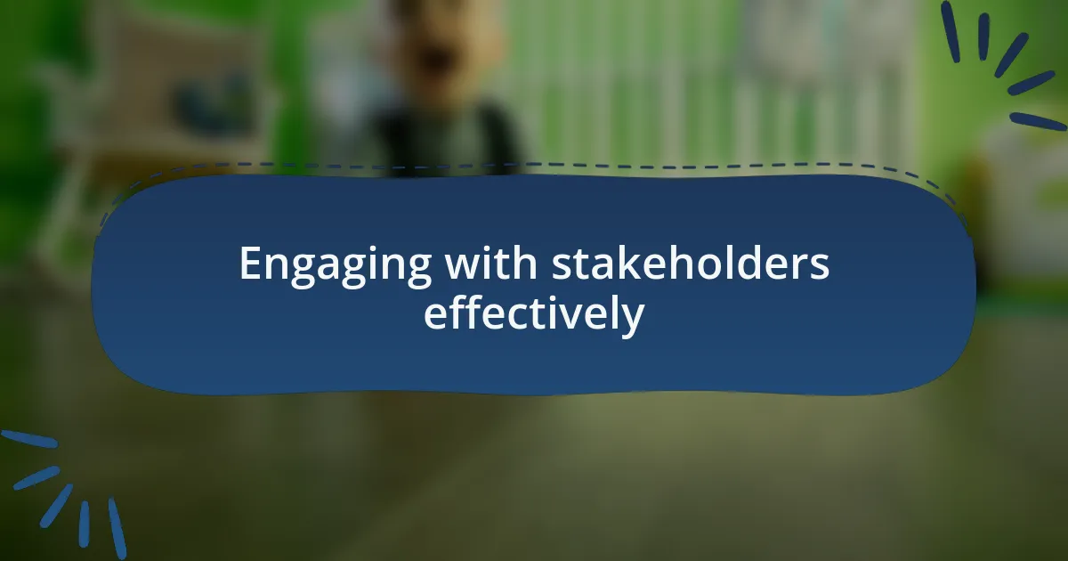 Engaging with stakeholders effectively