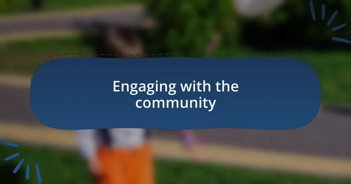 Engaging with the community