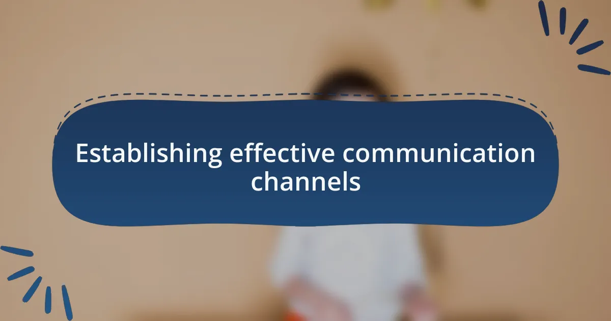 Establishing effective communication channels