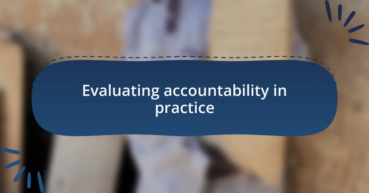 Evaluating accountability in practice