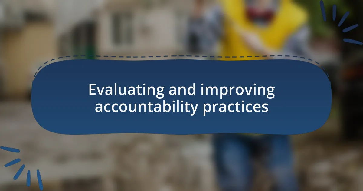 Evaluating and improving accountability practices