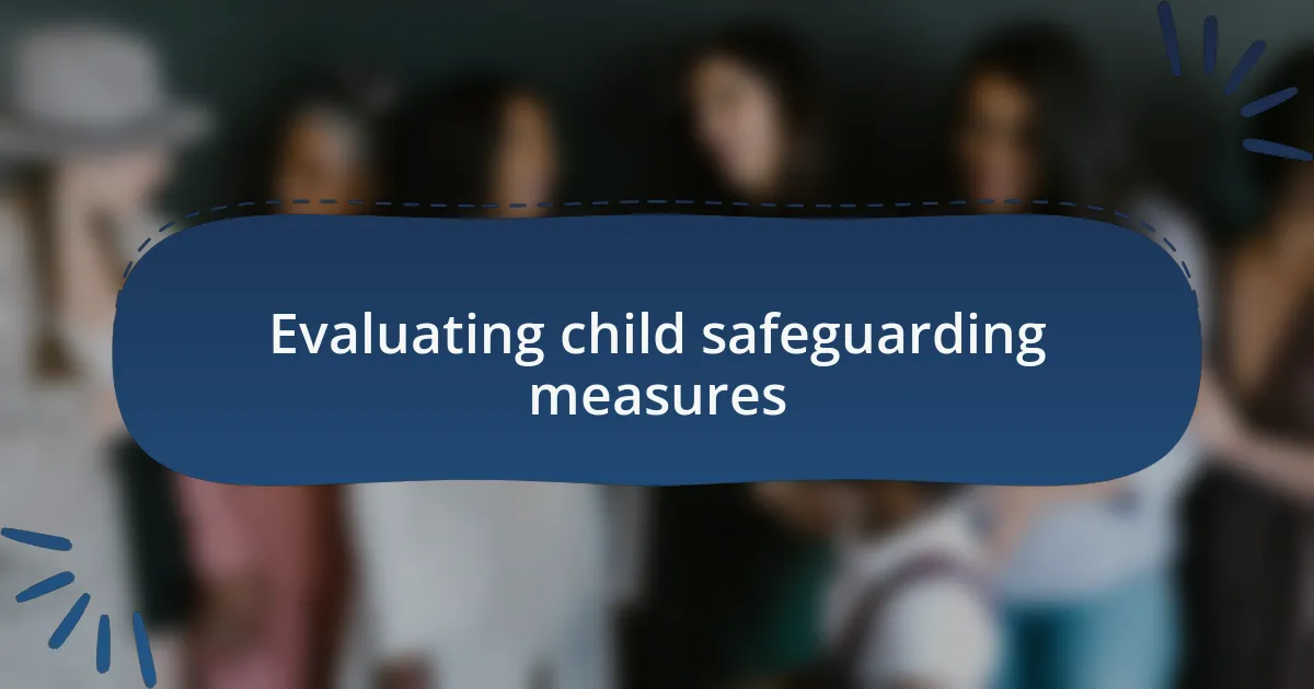 Evaluating child safeguarding measures