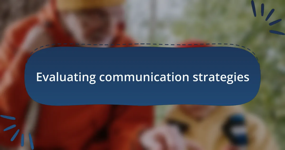 Evaluating communication strategies