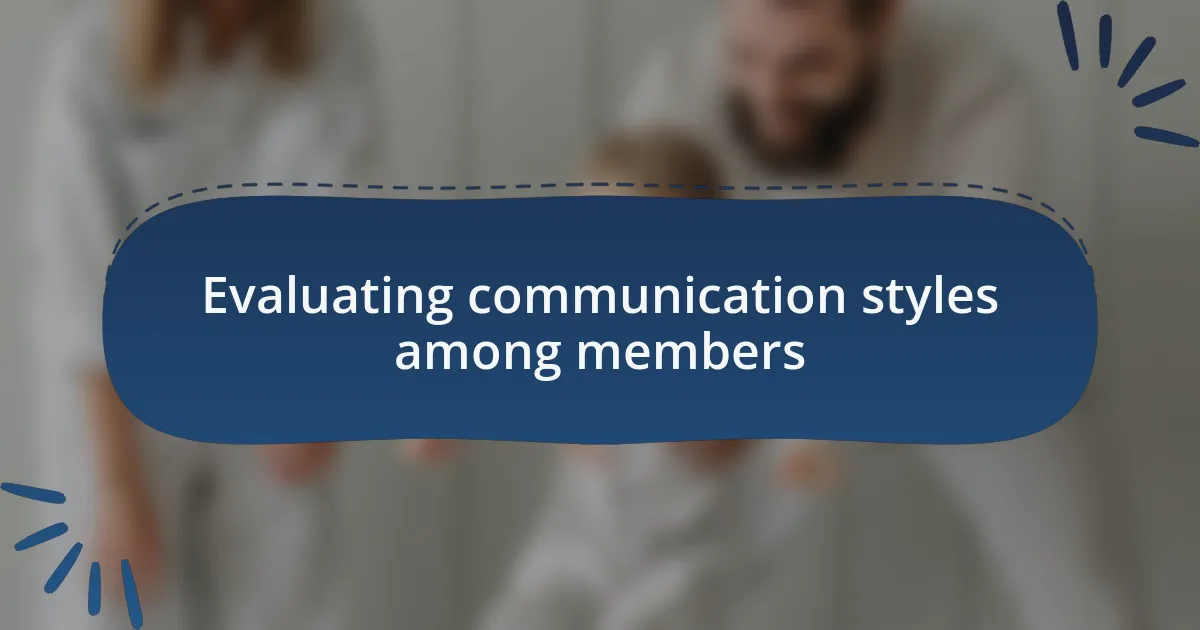 Evaluating communication styles among members