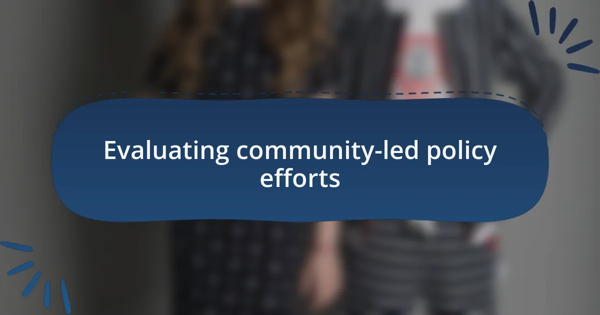 Evaluating community-led policy efforts