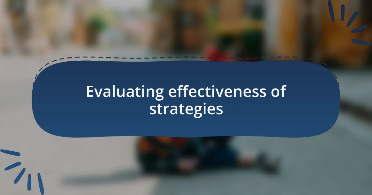 Evaluating effectiveness of strategies