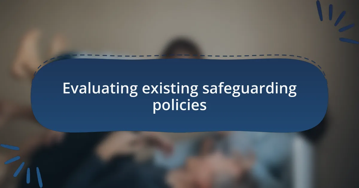 Evaluating existing safeguarding policies