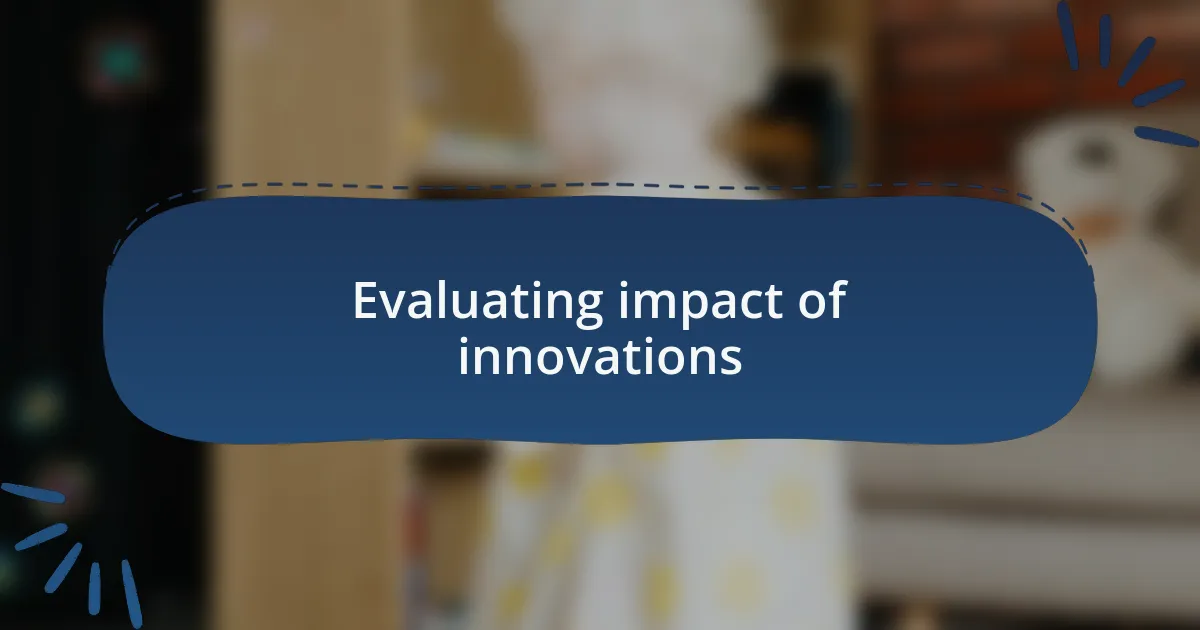 Evaluating impact of innovations