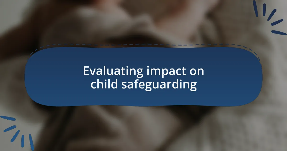 Evaluating impact on child safeguarding