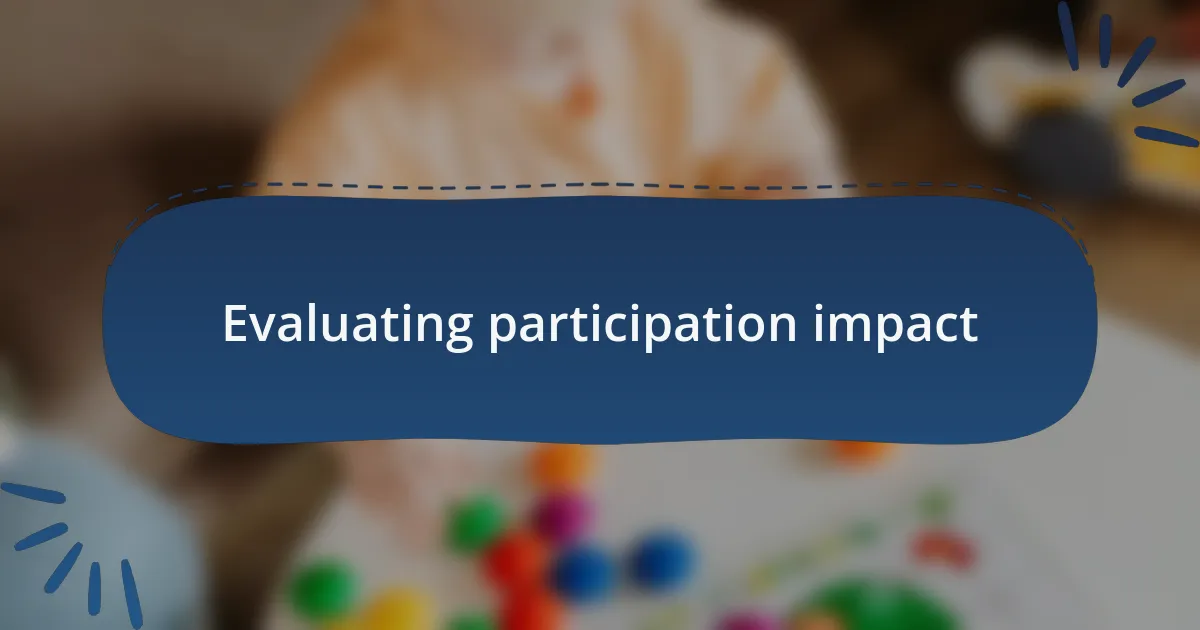 Evaluating participation impact
