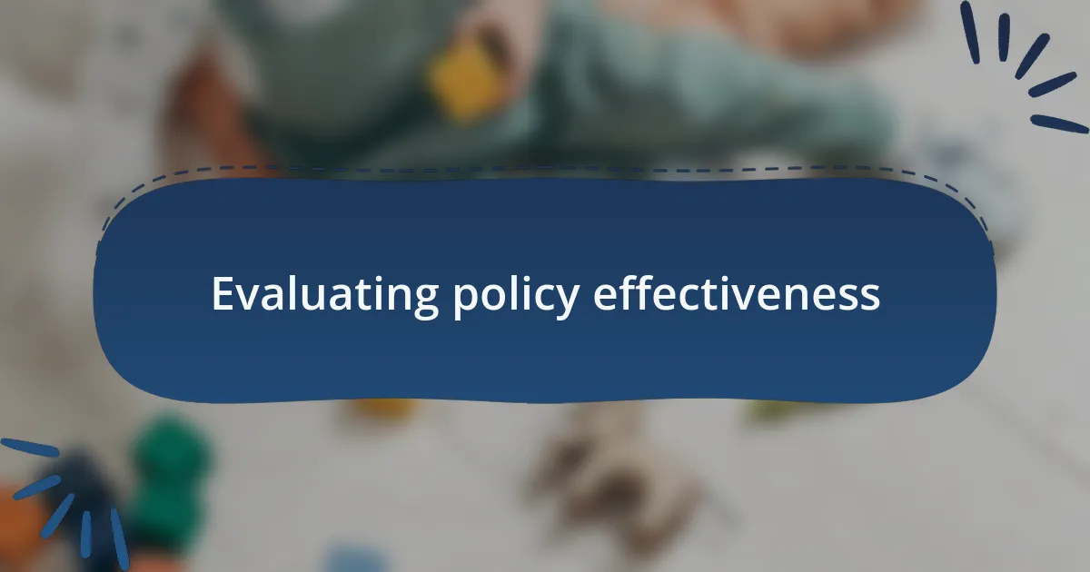Evaluating policy effectiveness