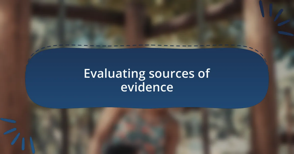 Evaluating sources of evidence