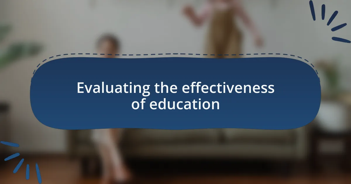 Evaluating the effectiveness of education