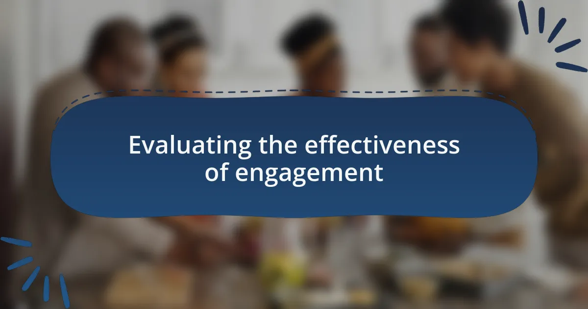 Evaluating the effectiveness of engagement