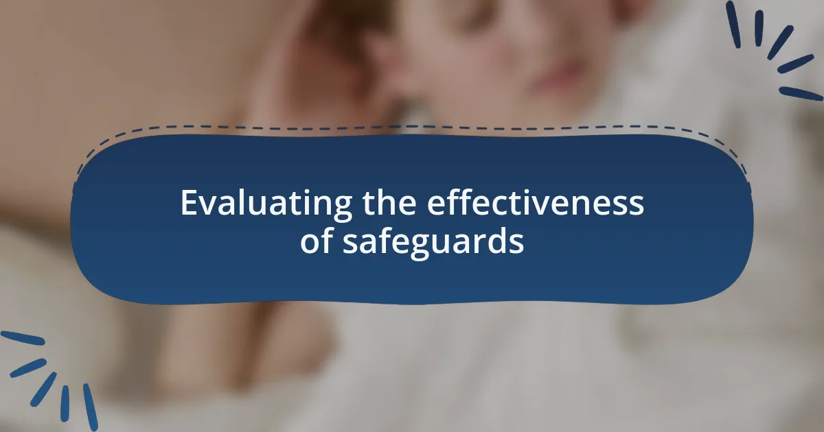 Evaluating the effectiveness of safeguards