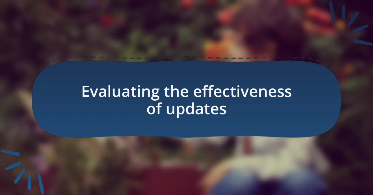 Evaluating the effectiveness of updates