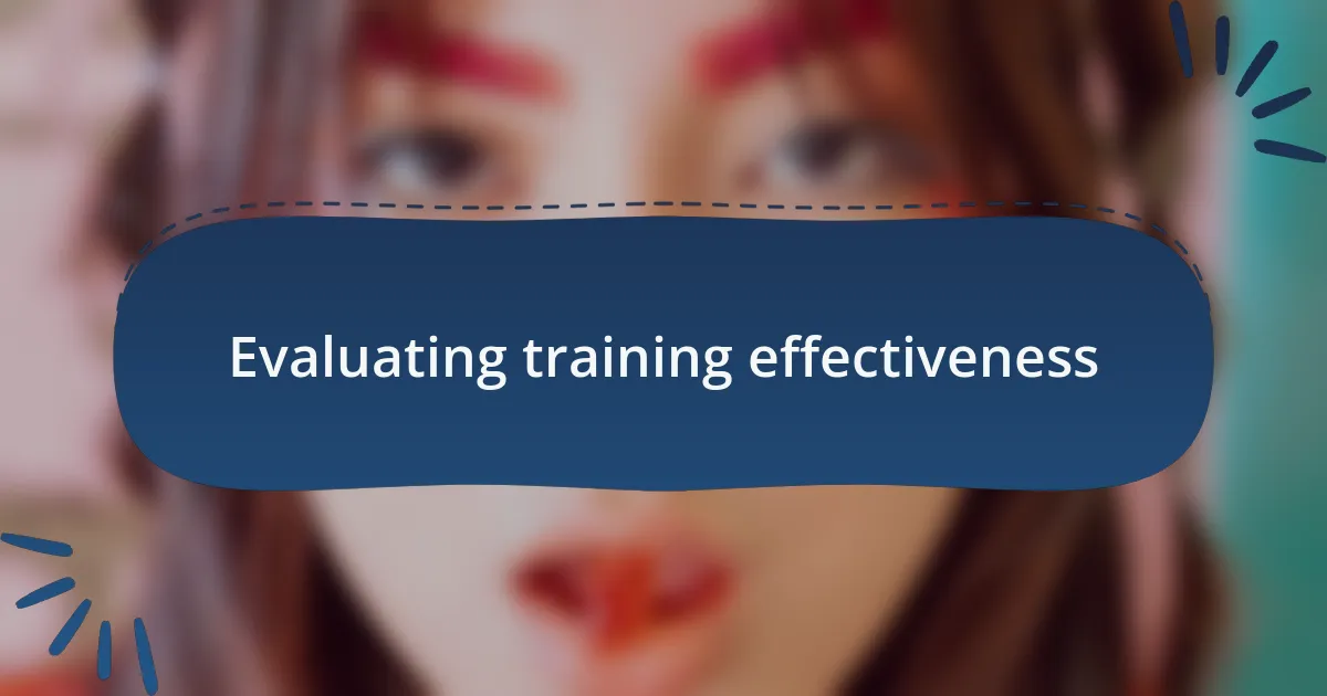 Evaluating training effectiveness