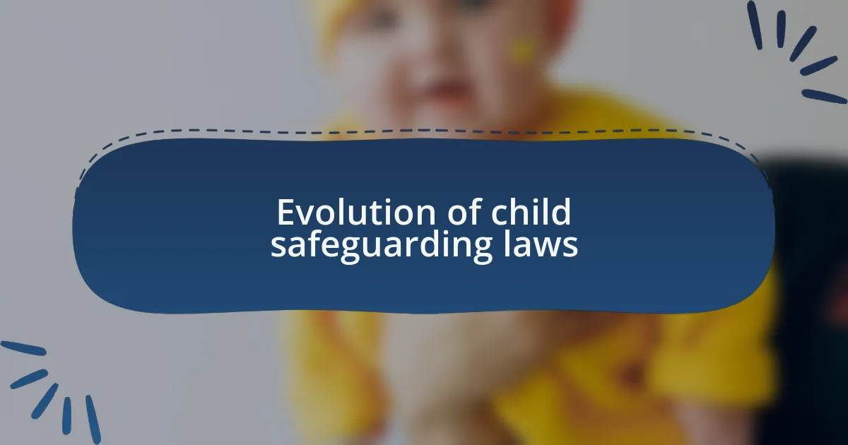Evolution of child safeguarding laws